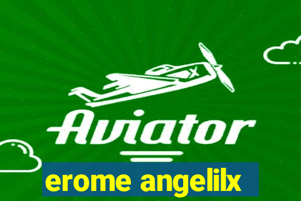 erome angelilx